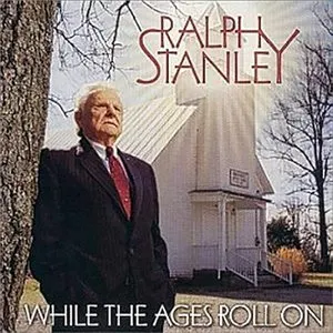 Pochette de While the Ages Roll On de Ralph Stanley
