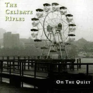 Pochette de On the Quiet de The Celibate Rifles