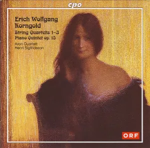 Pochette de String Quartets Nos. 1-3 / Piano Quintet, Op. 15 de Erich Wolfgang Korngold