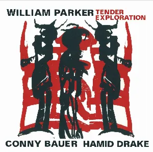 Pochette de Tender Exploration de William Parker - Hamid Drake