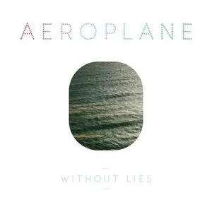 Pochette de Without Lies de Aeroplane