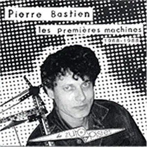 Pochette de Les Premières Machines 1968 - 1988 de Pierre Bastien
