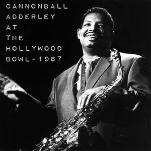 Pochette Cannonball Adderley at the Hollywood Bowl – 1967