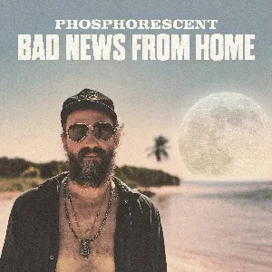 Pochette de Bad News From Home de Phosphorescent