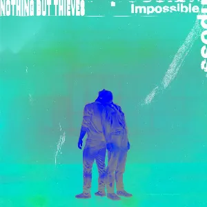 Pochette de Impossible de Nothing But Thieves