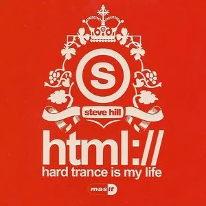 Pochette de HTML: Hard Trance Is My Life de Steve Hill