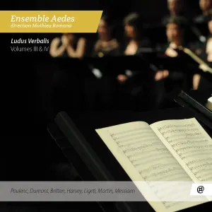 Pochette de Ludus Verbalis Vol. III & IV de Frank Martin - Benjamin Britten - Ensemble vocal Aedes - Francis Poulenc - Jonathan Harvey - Olivier Messiaen - György Ligeti