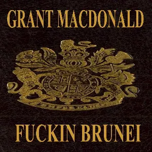 Pochette de Fuckin Brunei de Grant MacDonald
