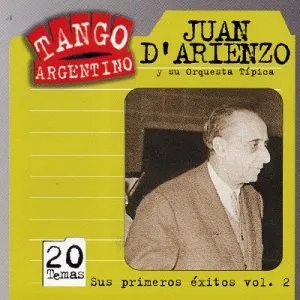 Pochette de Tango argentino: Sus primeros éxitos, vol. 2 de Juan d’Arienzo