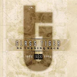 Pochette de No Turning Back 1985 - 2005 de Glass Tiger