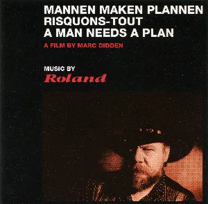 Pochette de Mannen Maken Plannen (Original Motion Picture Soundtrack) de Roland Van Campenhout