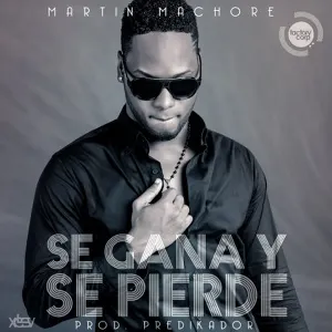 Pochette de Se gana y se pierde de Martin Machore