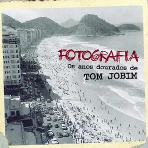 Pochette Fotografia: Os anos dourados de Tom Jobim