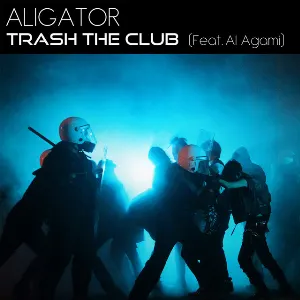 Pochette de Trash the Club de DJ Aligator