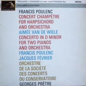 Pochette de Concert Champêtre pour clavecin et orchestre / Concerto en ré mineur pour deux pianos et orchestre de Georges Prêtre - Francis Poulenc - Orchestre de la Société des Concerts du Conservatoire