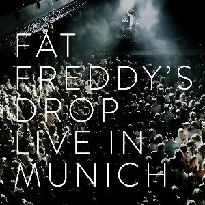 Pochette de Live in Munich de Fat Freddy’s Drop