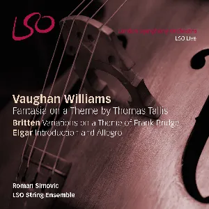 Pochette Vaughan Williams: Fantasia on a Theme by Thomas Tallis / Britten: Variations on a Theme of Frank Bridge / Elgar: Introduction and Allegro
