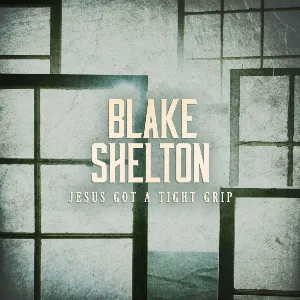 Pochette de Jesus Got a Tight Grip de Blake Shelton