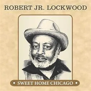 Pochette de Sweet Home Chicago de Robert Lockwood, Jr.