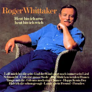 Pochette de Heut Bin Ich Arm - Heut Bin Ich Reich de Roger Whittaker