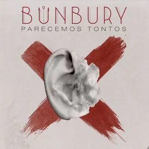 Pochette de Parecemos tontos de Bunbury