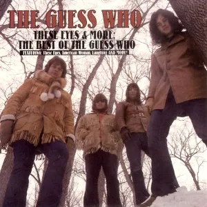 Pochette These Eyes & More: The Best of The Guess Who