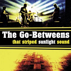 Pochette de That Striped Sunlight Sound de The Go‐Betweens