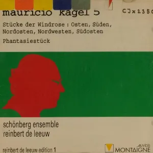 Pochette de Stücke der Windrose / Phantasiestück de Schönberg Ensemble - Mauricio Kagel - Reinbert de Leeuw
