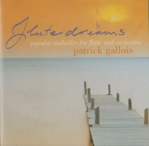 Pochette de Flute Dreams (Popular Melodies for Flute and Orchestra) de Patrick Gallois