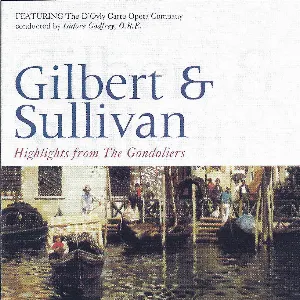 Pochette de Highlights from the Gondoliers de Arthur Sullivan - The D’Oyly Carte Opera Company - W.S. Gilbert