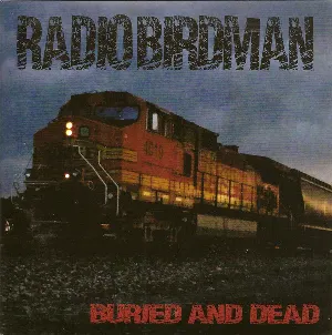 Pochette de Buried and Dead de Radio Birdman