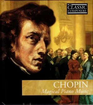 Pochette de Chopin: Magical Piano Music (The Classic Composers – Early Romantic 5) de Fryderyk Chopin