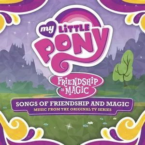 Pochette de Songs of Friendship and Magic: Music From the Original TV Series de Daniel Ingram