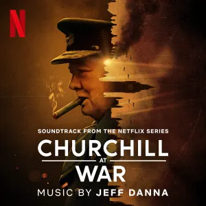 Pochette de Churchill at War: Soundtrack from the Netflix Series de Jeff Danna