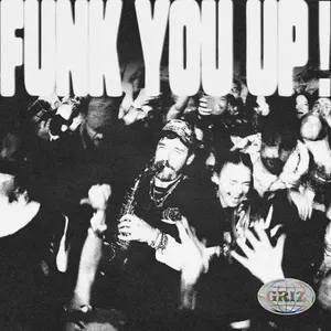 Pochette de Funk You Up! de GRiZ