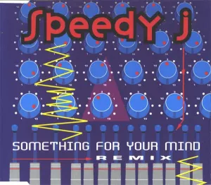 Pochette de Something for Your Mind (The Remixes) de Speedy J