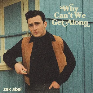 Pochette de Why Can't We Get Along de Zak Abel