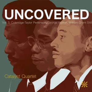 Pochette de Uncovered, Vol. 3: Coleridge-Taylor Perkinson, George Walker, William Grant Still de George Walker