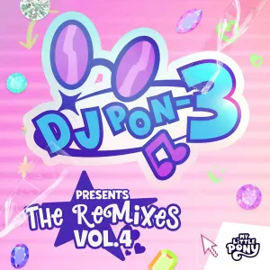 Pochette de DJ Pon-3 Presents: The Remixes Vol.4 de My Little Pony