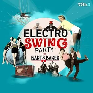 Pochette de Electro Swing Party by Bart&Baker, Vol.3 de Bart&Baker
