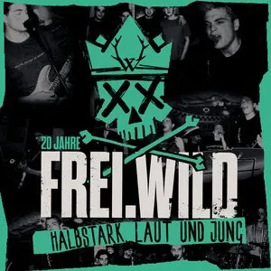 Pochette de Halbstark, laut und jung de Frei.Wild