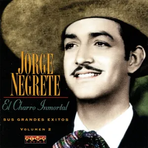 Pochette de El Charro Inmortal - Sus Grandes Exitos, Vol. 2 de Jorge Negrete