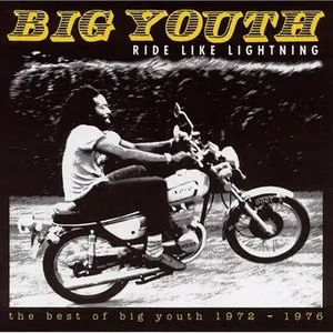 Pochette Ride Like Lightning - The Best Of Big Youth 1972-1976
