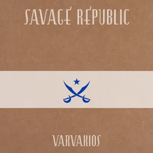 Pochette de Varvakios de Savage Republic