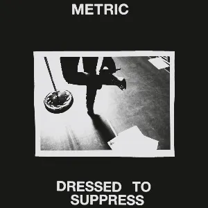 Pochette de Dressed to Suppress de Metric