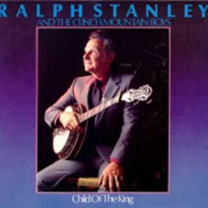 Pochette de Child of the King de Ralph Stanley - The Clinch Mountain Boys