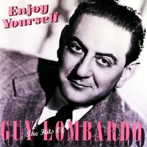 Pochette de Enjoy Yourself: The Hits of Guy Lombardo de Guy Lombardo