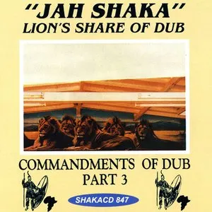 Pochette de Commandments of Dub, Part 3: Lion's Share of Dub de Jah Shaka