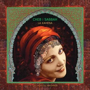 Pochette de La Kahena: Les Voix du Maghreb de DJ Cheb i Sabbah