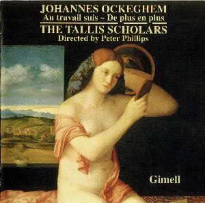 Pochette de Missa De plus en plus / Missa Au travail suis de The Tallis Scholars - Johannes Ockeghem - Peter Phillips